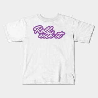 Roll With It Kids T-Shirt